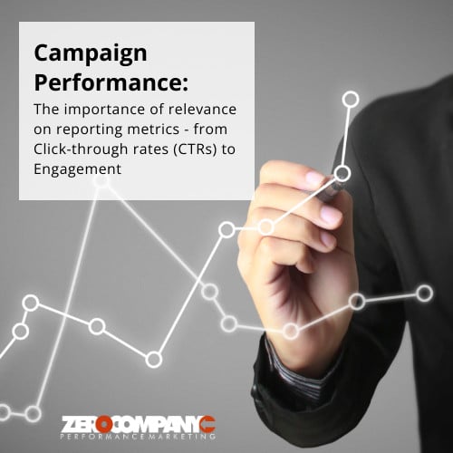 Campaign Performance: The importance of relevance on reporting metrics - from Click-through rates (CTRs) to Engagement