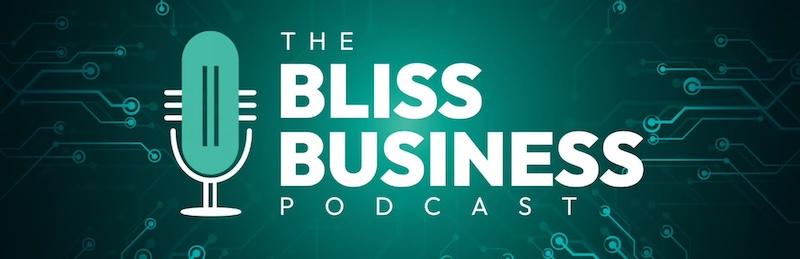 The Bliss Business Podcast